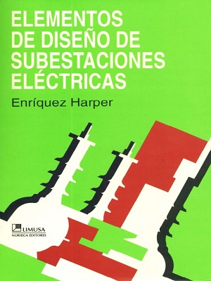 Elementos de diseño de subestaciones electricas - Enriquez Harper